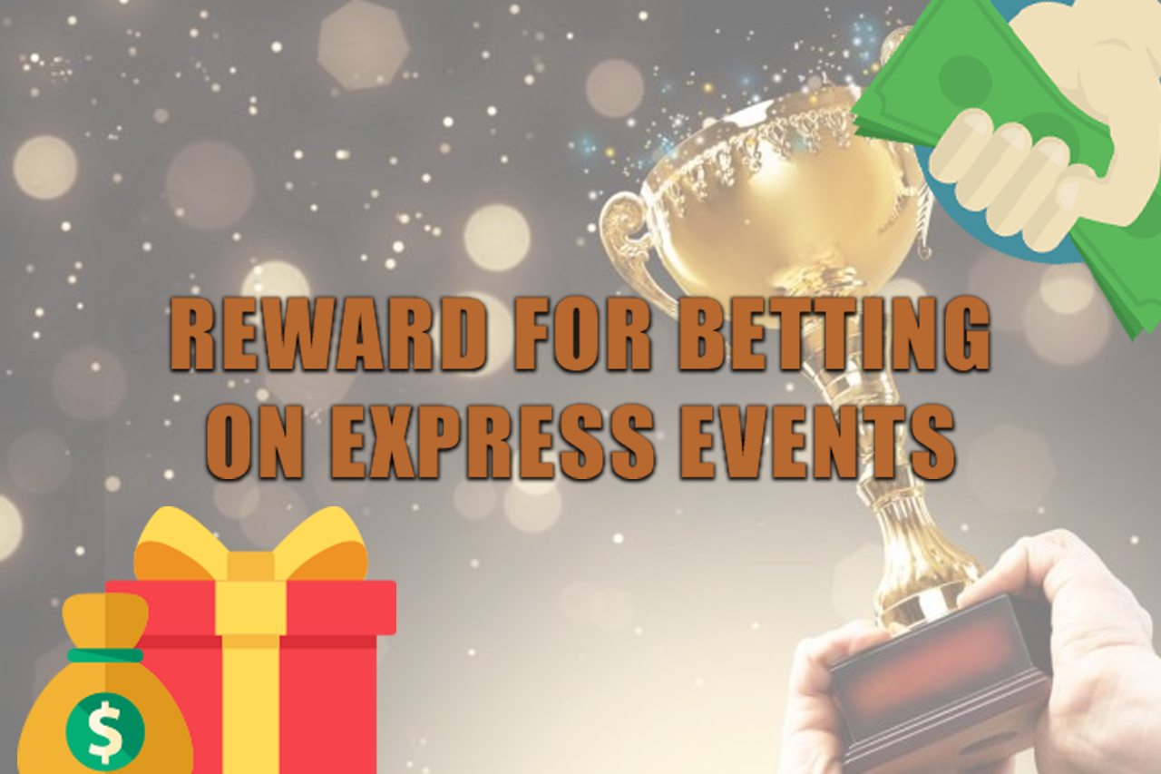 Reward for betting on Express events