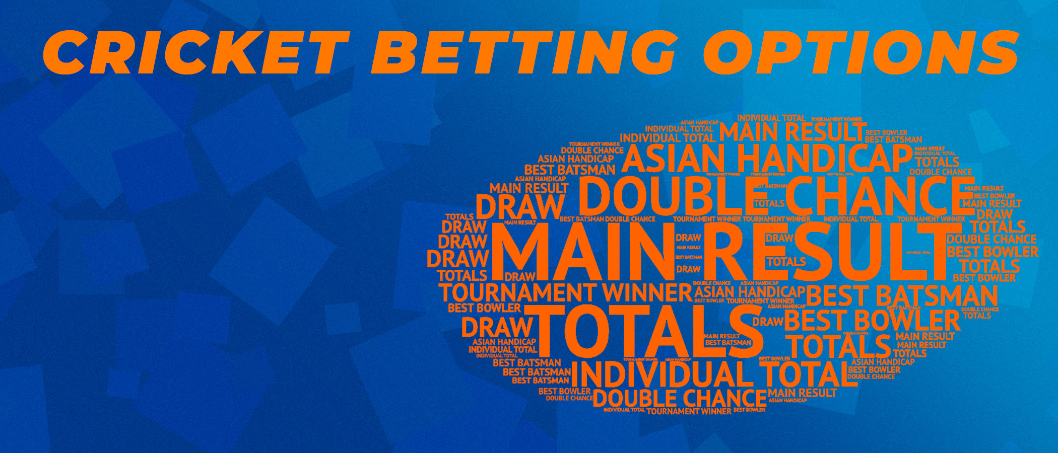 All betting options for cricket betting.