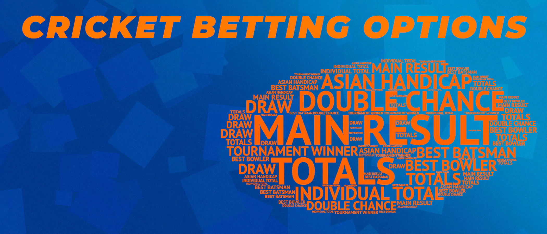 All betting options for cricket betting.