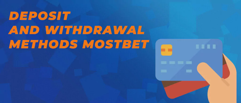 Deposit and withdrawal methods Mostbet