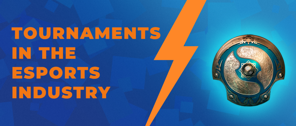 Tournaments in the esports industry