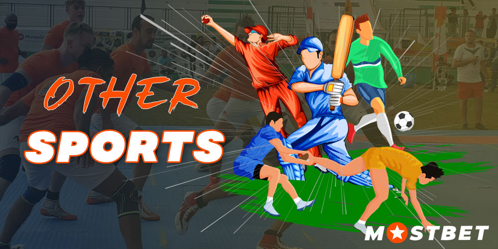 In addition to bets on Kabaddi, the Mostbet bookmaker also offers bets on other sports.